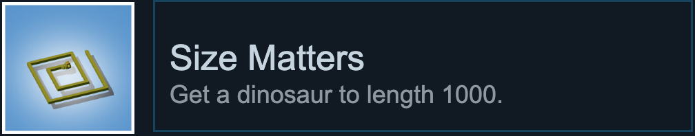 Get a dinosaur to length 1000.