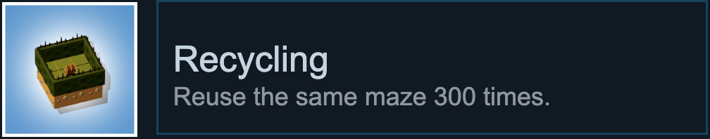 Reuse the same maze 300 times.