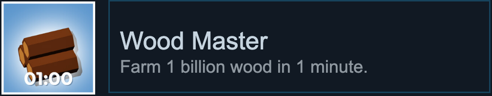 Farm 1 billion wood in 1 minute.